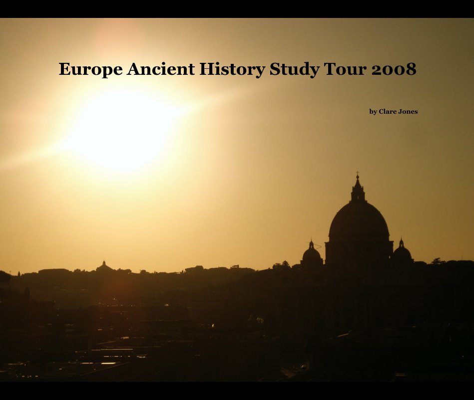 View Europe Ancient History Study Tour 2008 by Clare Jones