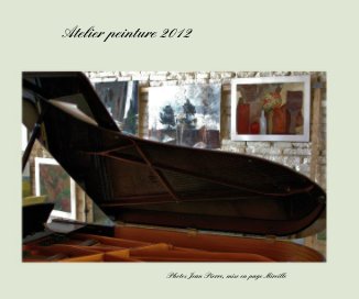 Atelier peinture 2012 book cover