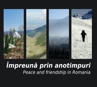 Impreuna prin Anotimpuri: Peace and Friendship in Romania (hardback, imagewrap) book cover