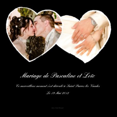 Mariage de Pascaline et Loïc Ce merveilleux moment s'est déroulé à Saint Parres lès Vaudes book cover