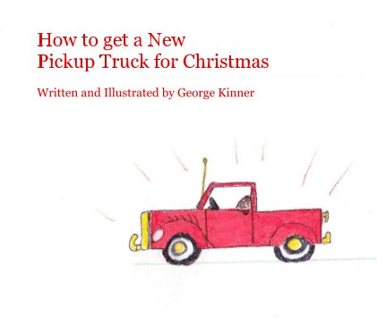 How to get a New Pickup Truck for Christmas book cover