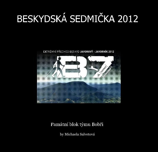 Ver BESKYDSKÁ SEDMIČKA 2012 por Michaela Salvetová