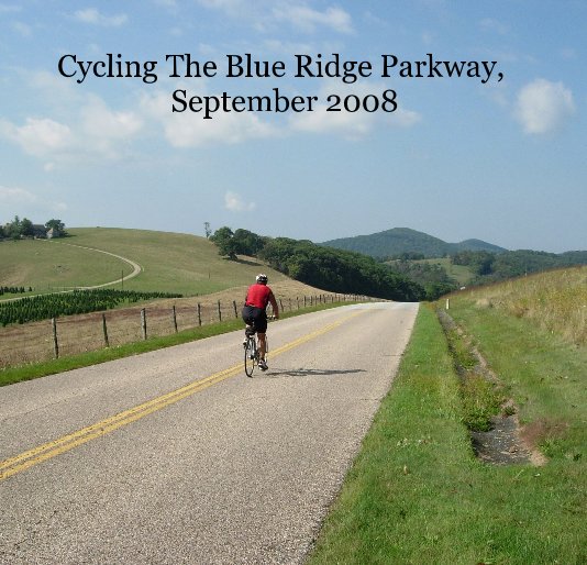 View Cycling The Blue Ridge Parkway, September 2008 by vern zander