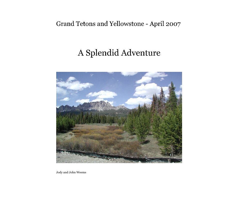 Ver Grand Tetons and Yellowstone - April 2007 por Jody and John Weems
