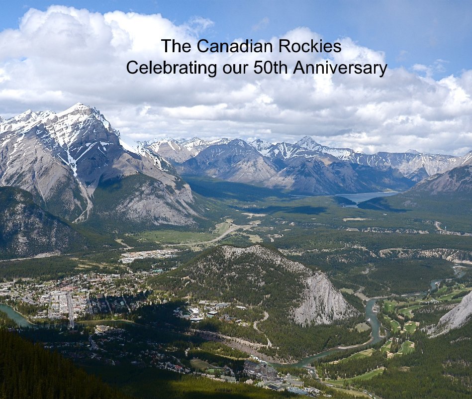 View The Canadian Rockies Celebrating our 50th Anniversary by Poagie