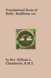 Foundational Roots of Reiki: Buddhism 101 book cover