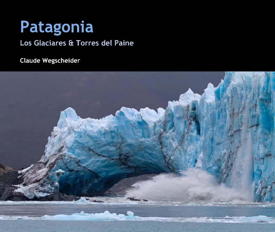 View Patagonia by Claude Wegscheider
