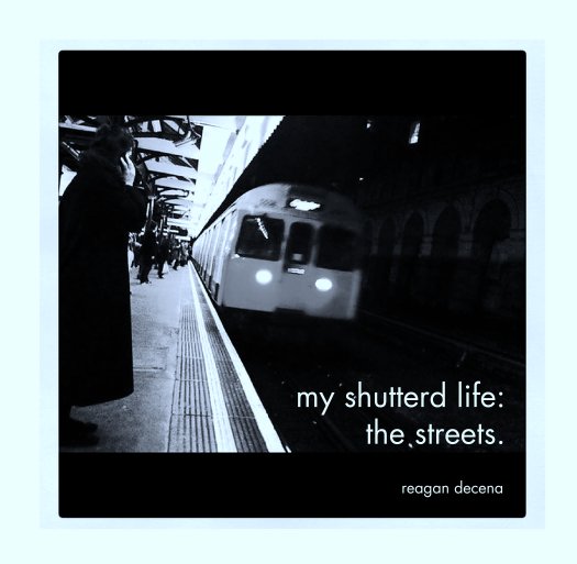 View my shutterd life: 
the streets. by reagan decena