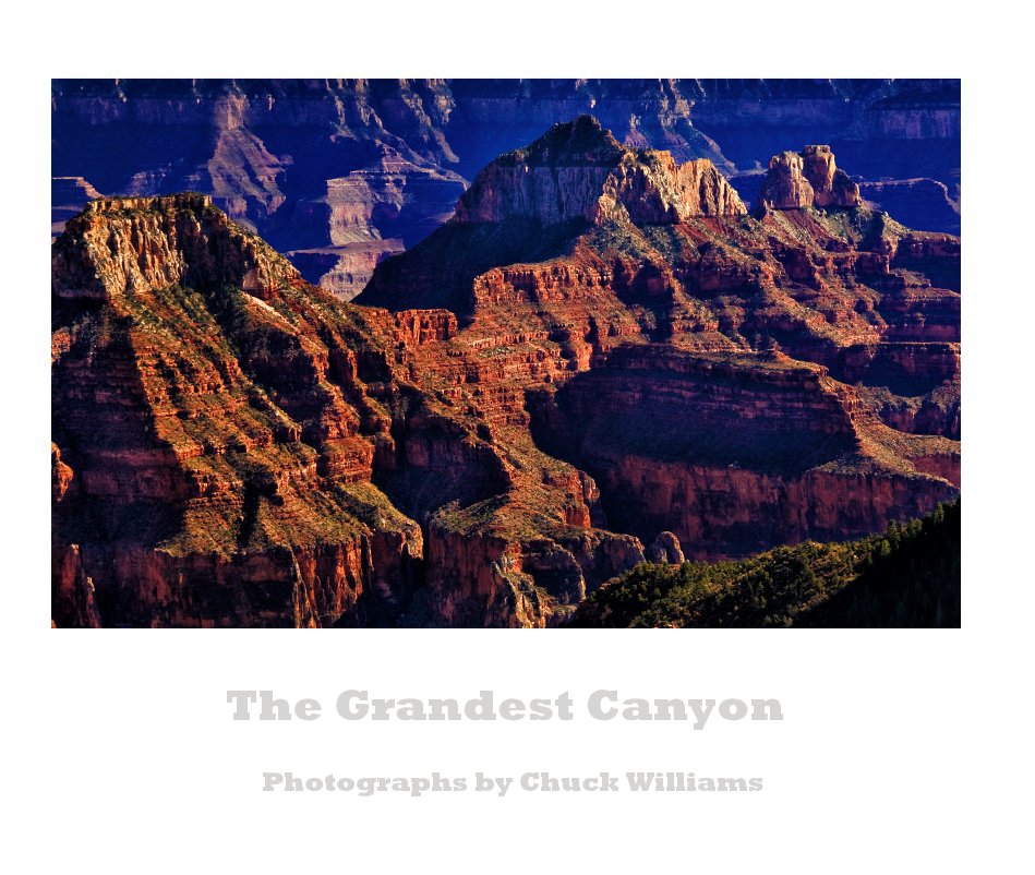 View The Grandest Canyon by Photographs by Chuck Williams