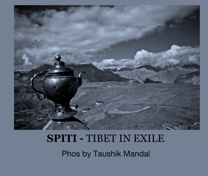 Ver SPITI - TIBET IN EXILE por Phos by Taushik Mandal