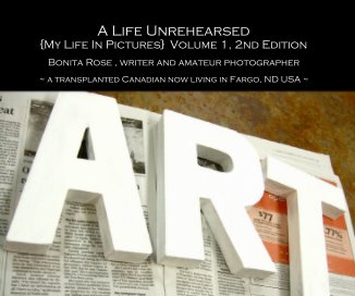A Life Unrehearsed {My Life In Pictures}  Volume 1, 2nd Edition book cover