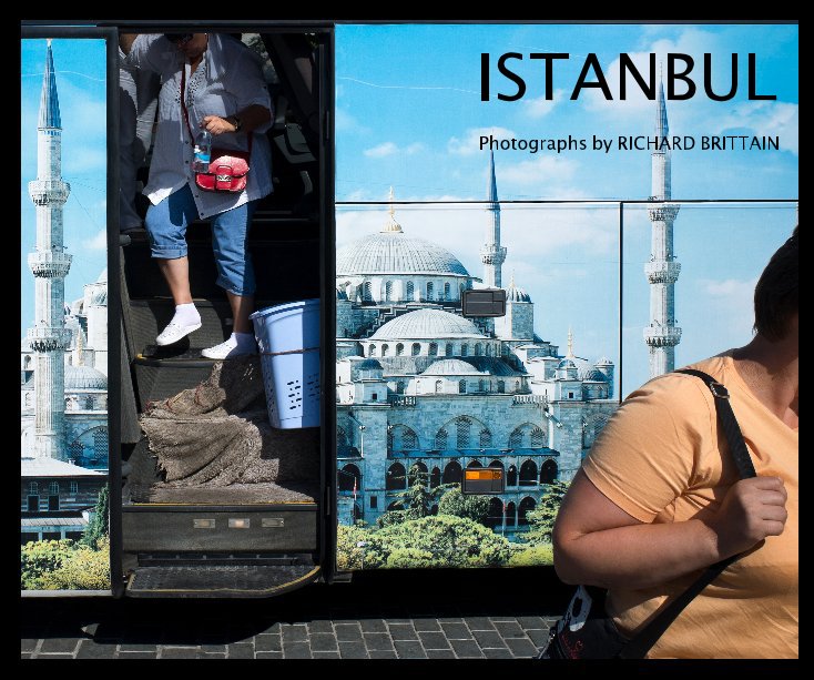 View ISTANBUL by Photographs by RICHARD BRITTAIN