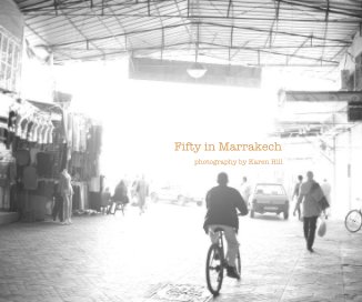 Fifty in Marrakech photography by Karen Hill book cover