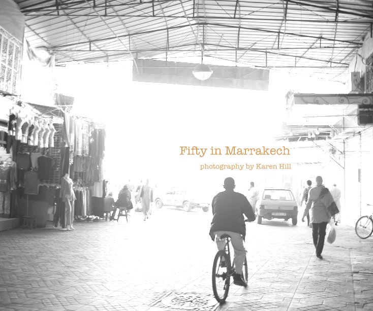 Ver Fifty in Marrakech photography by Karen Hill por Karen Hill