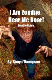 I Am Zombie, Hear Me Roar! Zombie Guide book cover