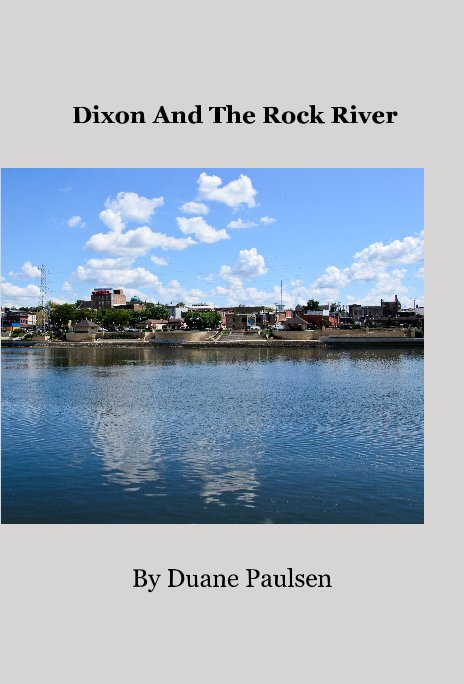View Dixon And The Rock River by Duane Paulsen