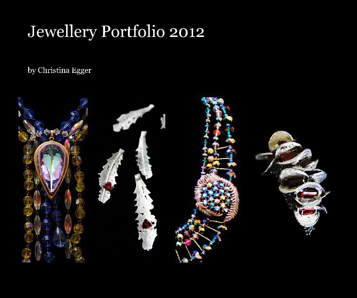 View Jewellery Portfolio 2012 by Christina Egger