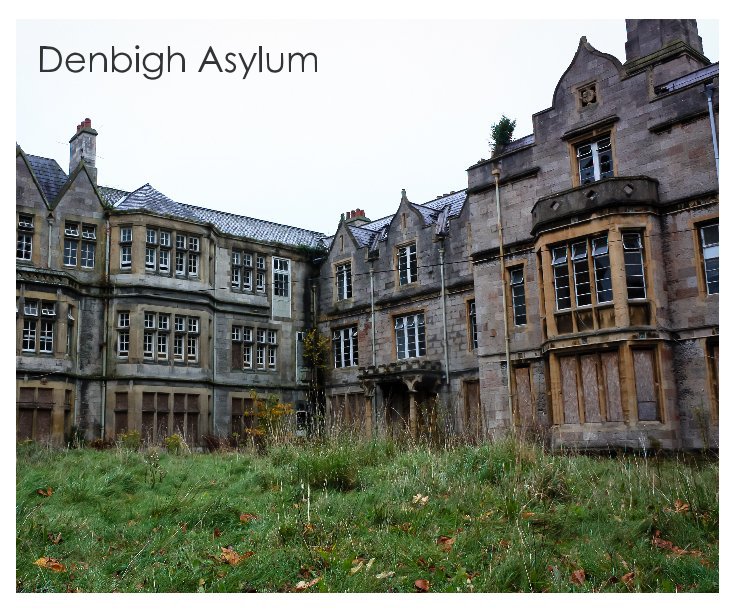 View Denbigh Asylum by Carl Jones