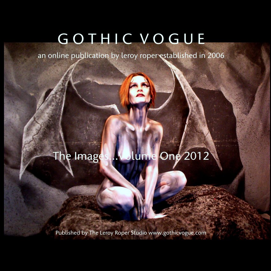 Ver G O T H I C  V O G U E

an online publication by leroy roper established in 2006








The Images...Volume One 2012 por Published by The Leroy Roper Studio www.gothicvogue.com