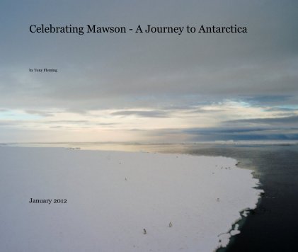 Celebrating Mawson - A Journey to Antarctica book cover