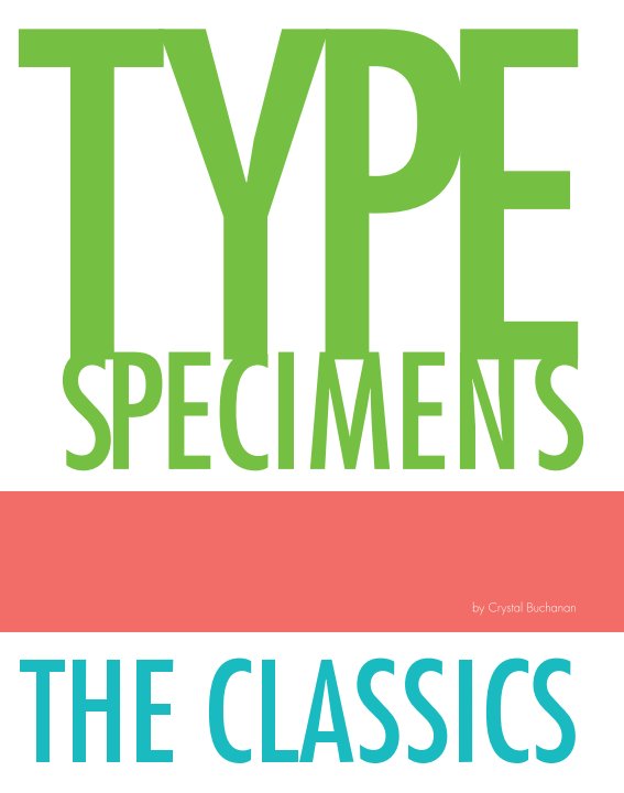 View Type Specimens: The Classics by Crystal Buchanan