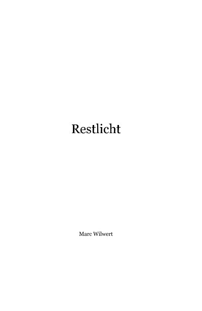 View Restlicht by Marc Wilwert