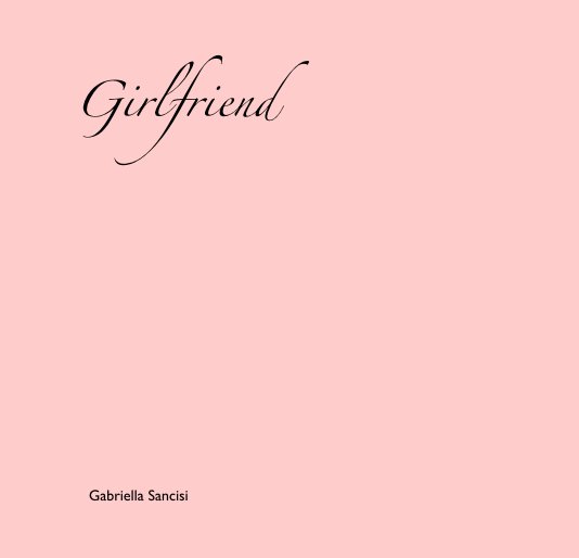 View Girlfriend by Gabriella Sancisi