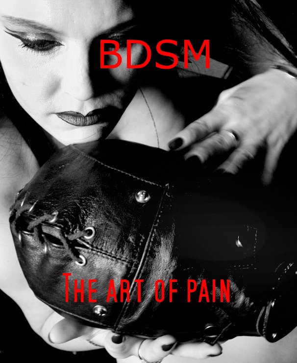 Ver BDSM The art of pain por Photography Lex Hulscher
