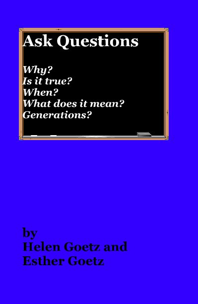 View Ask Questions by Helen Goetz and Esther Goetz