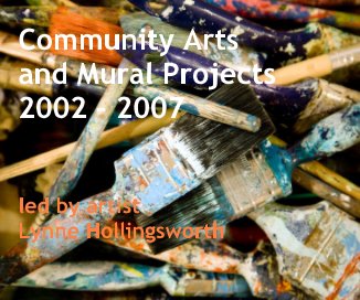 Community Arts and Mural Projects 2002 - 2007 book cover