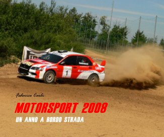Federico Carli Motorsport 2008 Un anno a Bordo Strada book cover