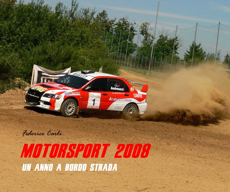 Ver Federico Carli Motorsport 2008 Un anno a Bordo Strada por Federico Carli