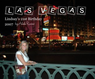 LAS VEGAS Lindsay's 21st Birthday 2007 by Adele Rouser book cover