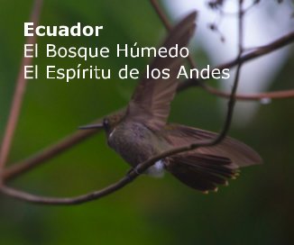 Ecuador El Bosque Húmedo El Espíritu de los Andes book cover