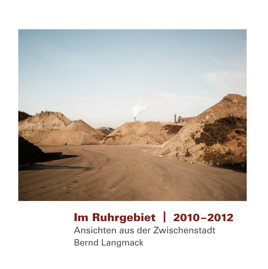 View Im Ruhrgebiet | 2010-2012 by Bernd Langmack