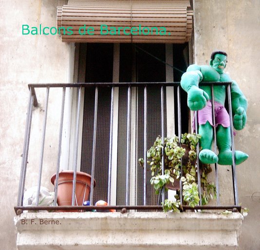 Ver Balcons de Barcelona. por B. F. Berne.