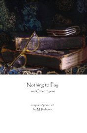 Nothing to Pay and Other Hymns book cover