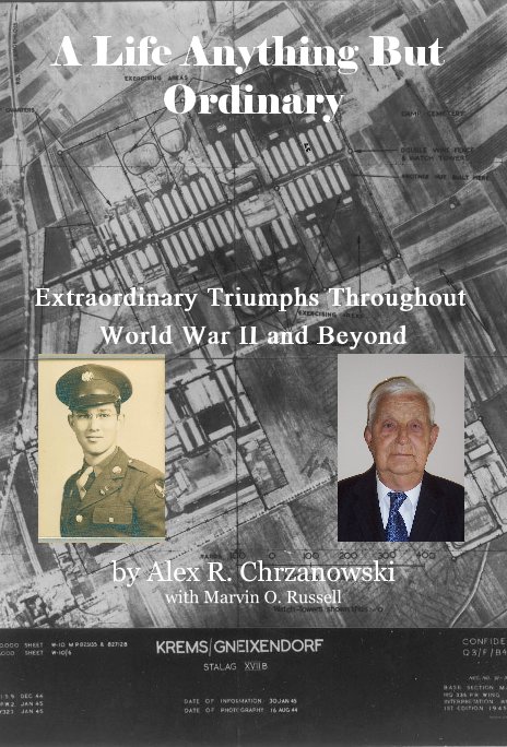 View A Life Anything But Ordinary by Alex R. Chrzanowski with Marvin O. Russell