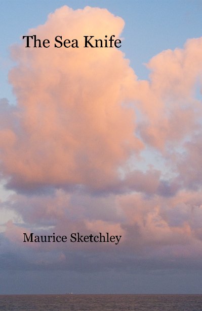 View The Sea Knife by Maurice Sketchley