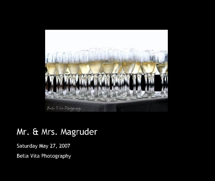 View Mr. & Mrs. Magruder by Bella Vita Photography