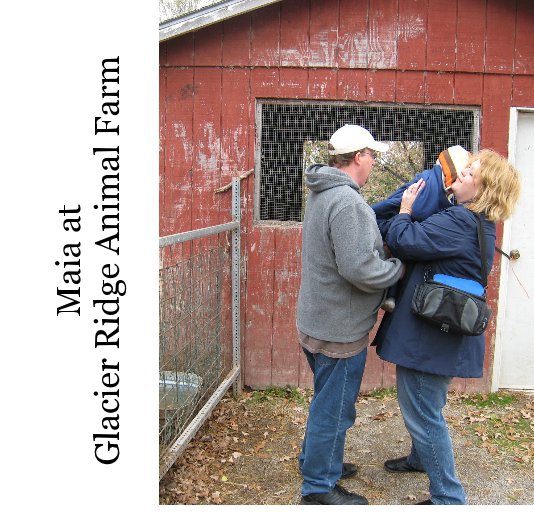 Maia at Glacier Ridge Animal Farm by Grandma Carolyn | Blurb Books Australia