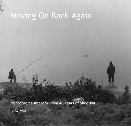 View Moving On Back Again by Bob Wall