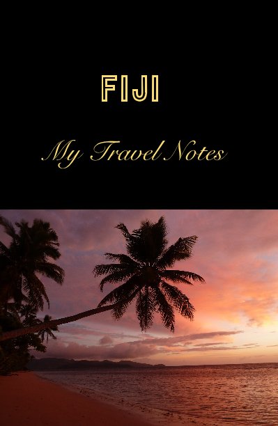 Ver FIJI My Travel Notes por jeanrogers