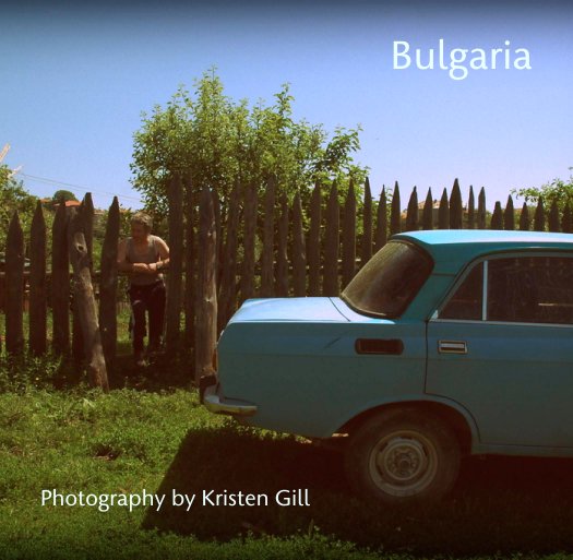 View Bulgaria by Photography by Kristen Gill
