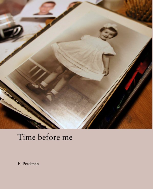 Ver Time before me por E. Perelman