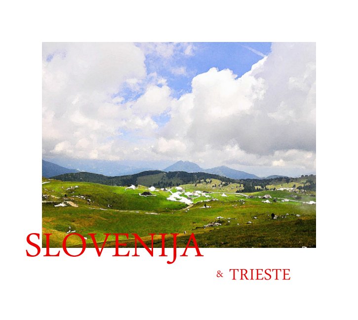 View SLOVENIJA ET TRIESTE by PELLETIER Christophe