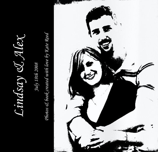 View Lindsay & Alex by Photos & book created with love by Kate Reed