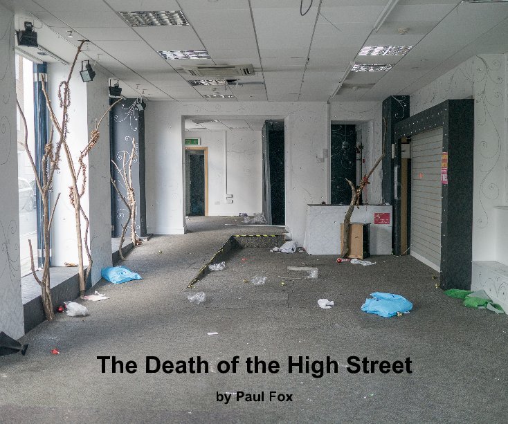 View The Death of the High Street by Paul Fox