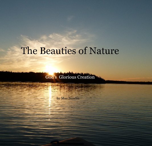 View The Beauties of Nature by Mae Nowlin