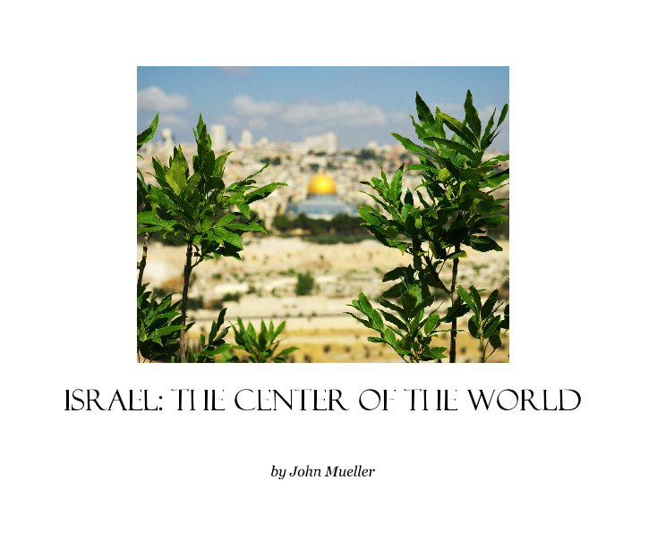 Ver Israel: The Center of the World por John Mueller